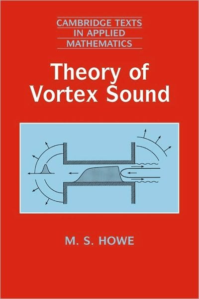 Howe, M. S. (Boston University) · Theory of Vortex Sound - Cambridge Texts in Applied Mathematics (Paperback Bog) (2002)