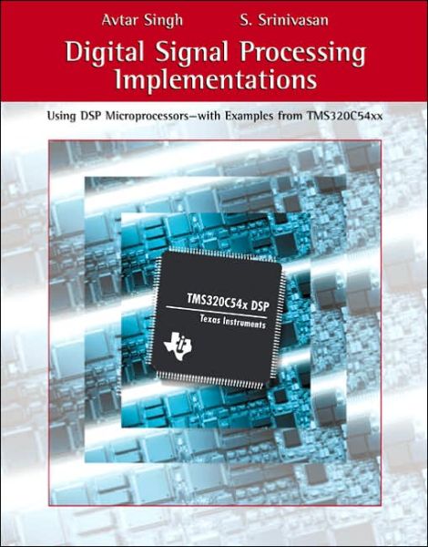 Cover for Avtar Singh · Digital Signal Processing Implementations: Using Dsp Microprocessors (With Examples from Tms320c54xx) (Hardcover Book) (2003)