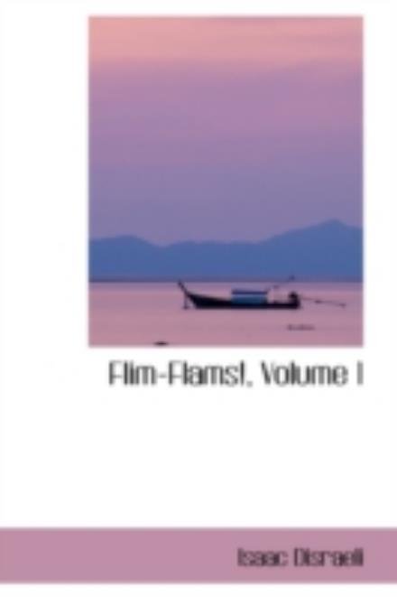 Cover for Isaac Disraeli · Flim-flams!, Volume 1 (Pocketbok) (2008)