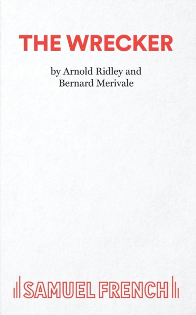 The Wrecker - Arnold Ridley - Books - Samuel French Ltd - 9780573000232 - April 27, 2023