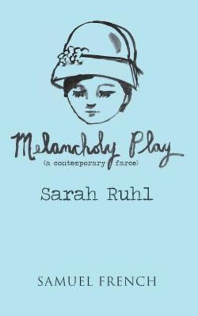 Cover for Sarah Ruhl · Melancholy Play: A Chamber Musical (Paperback Bog) (2015)