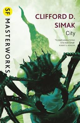 Cover for Clifford D. Simak · City - S.F. Masterworks (Paperback Book) (2011)