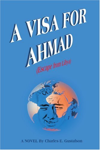 Cover for Charles Gustafson · A Visa for Ahmad: Escape from Libya (Paperback Book) (2000)