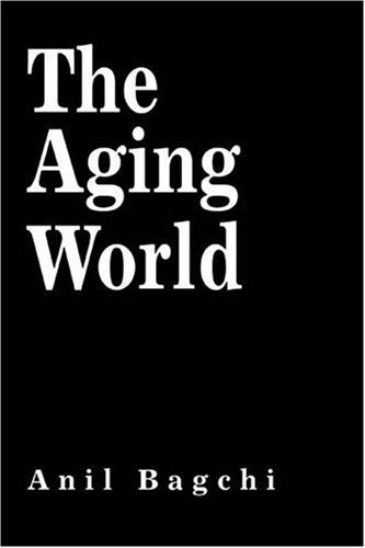 Cover for Anil Bagchi · The Aging World (Hardcover Book) (2005)