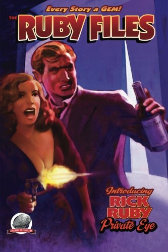 The Ruby Files Volume One (Volume 1) - William Patrick Maynard - Books - Airship 27 - 9780615609232 - March 11, 2012