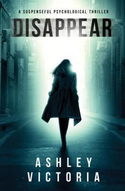 Cover for Ashley Victoria · Disappear (Paperback Book) (2018)