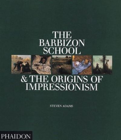 Cover for Steven Adams · The Barbizon School and the Origins of Impressionism (Paperback Book) (1997)