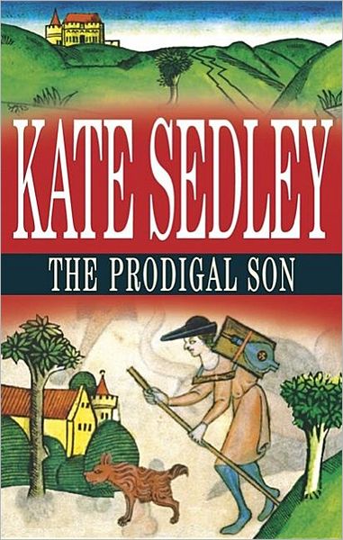 Cover for Kate Sedley · The Prodigal Son (Severn House Large Print) (Hardcover Book) (2007)