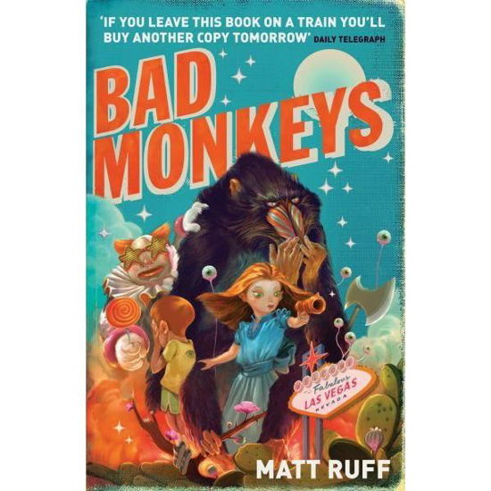 Bad Monkeys - Matt Ruff - Kirjat - Bloomsbury Publishing PLC - 9780747593232 - maanantai 7. heinäkuuta 2008