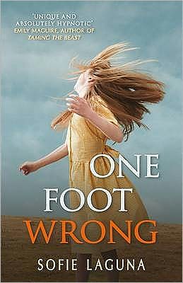 One Foot Wrong - Sofie Laguna - Książki - Allison & Busby - 9780749007232 - 1 marca 2010