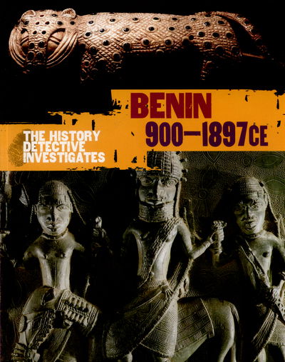 Cover for Alice Harman · The History Detective Investigates: Benin 900-1897 CE - History Detective Investigates (Paperback Book) (2015)