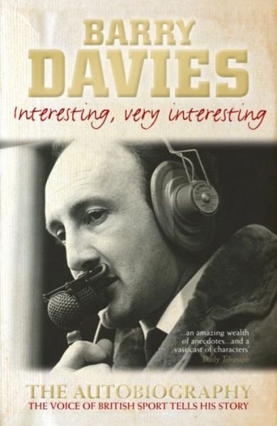Cover for Barry Davies · Interesting, Very Interesting (Pocketbok) (2008)