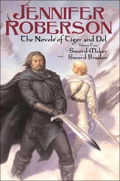 Cover for Jennifer Roberson · The Novels of Tiger and Del, Volume Ii: Sword-maker - Sword Breaker (Paperback Book) (2006)