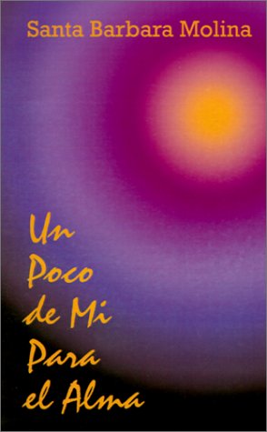 Cover for Santa Barbara Molina · Un Poco De Mi Para El Alma (Paperback Book) [Spanish edition] (2001)