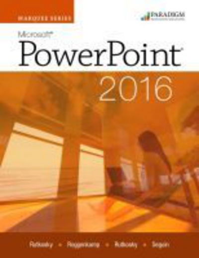 Marquee Series: Microsoft®PowerPoint 2016: Text - Marquee - Nita Rutkosky - Books - EMC Paradigm,US - 9780763867232 - April 30, 2016