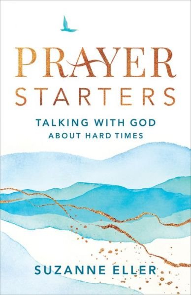Suzanne Eller · Prayer Starters – Talking with God about Hard Times (Paperback Book) (2022)