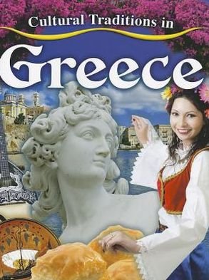 Cover for Lynn Peppas · Cultural Traditions in Greece - Cultural Traditions in My World (Taschenbuch) (2013)