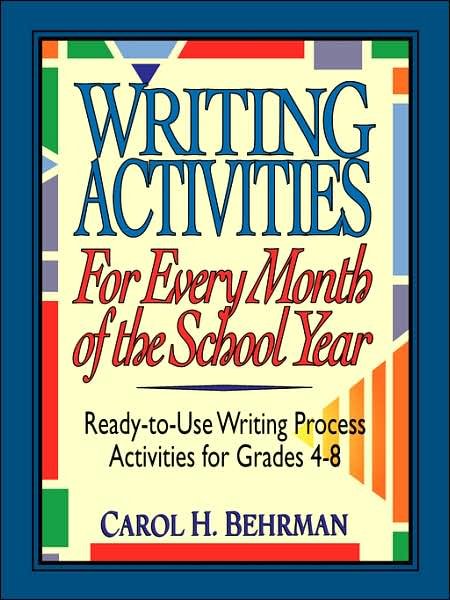 Cover for Carol H. Behrman · Writing Activities for Every Month of the School Year: Ready-to-Use Writing Process Activities for Grades 4-8 (Paperback Bog) (2002)