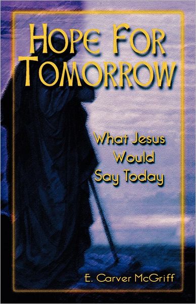 Cover for E. Carver McGriff · Hope for tomorrow (Book) (1999)