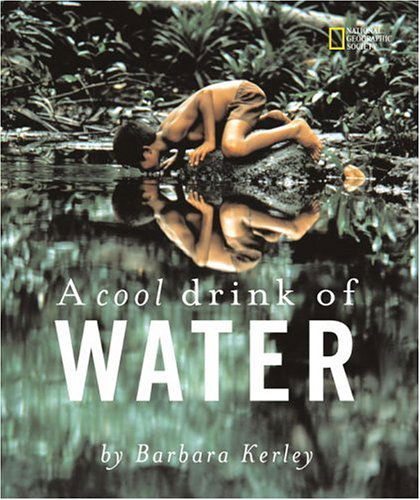 Cover for Barbara Kerley · A Cool Drink of Water (Barbara Kerley Photo Inspirations) (Gebundenes Buch) [Library Binding edition] (2002)