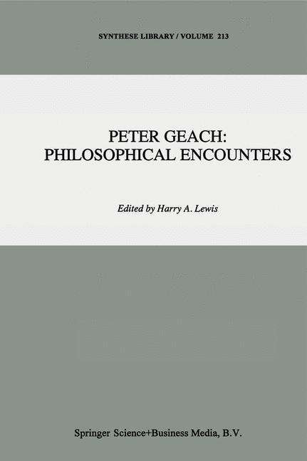 Cover for P T Geach · Peter Geach: Philosophical Encounters - Synthese Library (Hardcover Book) [1990 edition] (1991)