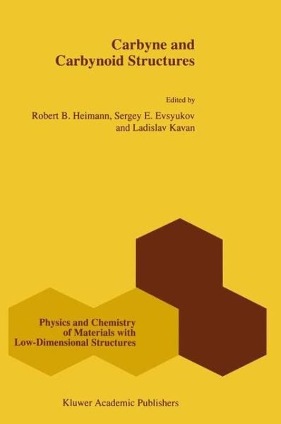 Cover for R B Heimann · Carbyne and Carbynoid Structures - Physics and Chemistry of Materials with Low-Dimensional Structures (Innbunden bok) [1999 edition] (1999)