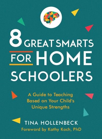 Cover for Tina Hollenbeck · 8 Great Smarts for Homeschooling Families (Book) (2021)