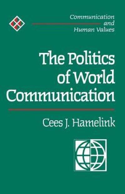 Cover for Cees Hamelink · The Politics of World Communication - Communication and Human Values series (Paperback Bog) (1994)