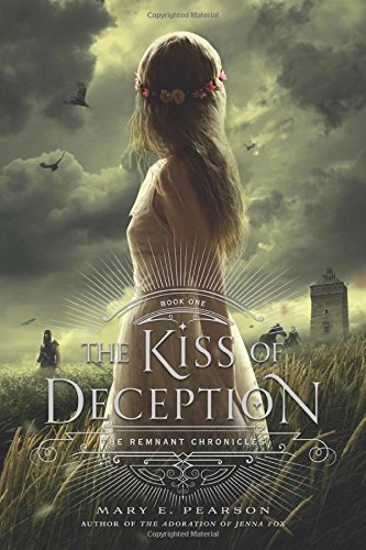 Cover for Mary E. Pearson · The Kiss of Deception: The Remnant Chronicles, Book One - The Remnant Chronicles (Innbunden bok) (2014)