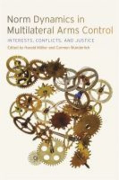 Cover for Harald Muller · Norm Dynamics in Multilateral Arms Control: Interests, Conflicts, and Justice - Studies in Security and International Affairs (Paperback Book) (2013)
