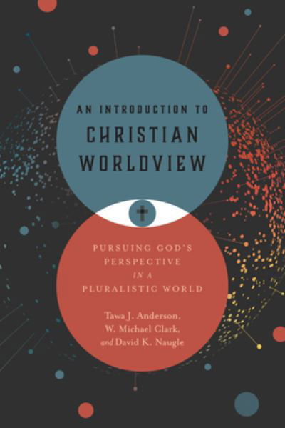 Cover for Tawa J. Anderson · An Introduction to Christian Worldview Pursuing God's Perspective in a Pluralistic World (Gebundenes Buch) (2017)