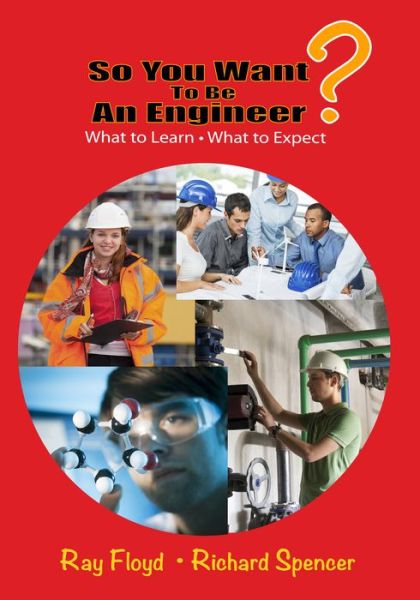 Cover for Ray Floyd · So You Want To Be An Engineer: What to Learn and What to Expect (Taschenbuch) (2015)