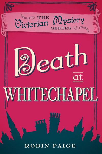 Cover for Robin Paige · Death at Whitechapel: A Victorian Mystery (6) (Pocketbok) [UK edition] (2016)