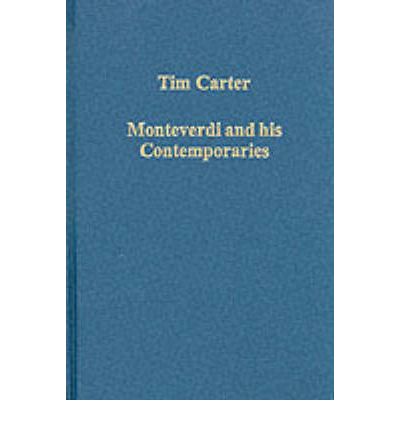 Cover for Tim Carter · Monteverdi and his Contemporaries - Variorum Collected Studies (Gebundenes Buch) [New edition] (2000)