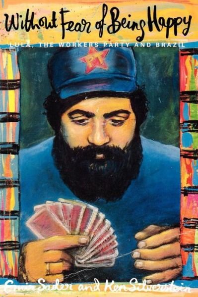 Cover for Emir Sader · Without Fear of Being Happy: Lula, the Workers Party and Brazil (Pocketbok) (1991)