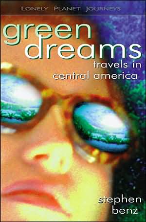 Cover for Stephen Benz · Green Dreams - Travels in Central America, Lonely Planet Journeys (Paperback Book)