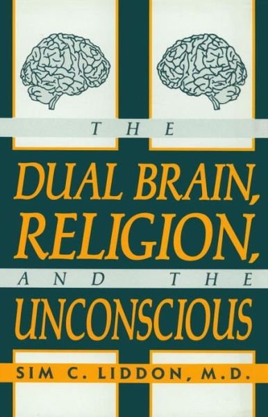 Cover for Sim C. Liddon · The Dual Brain, Religion and the Unconscious (Gebundenes Buch) (1989)