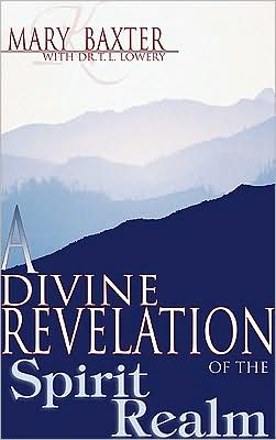 A Divine Revelation of the Spirit Realm - Mary K. Baxter - Books - Whitaker House,U.S. - 9780883686232 - January 18, 2001
