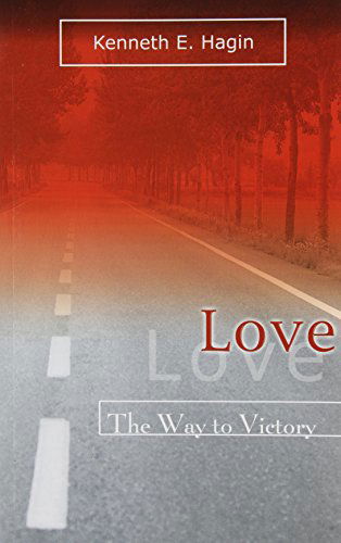 Cover for Kenneth E. Hagin · Love: the Way to Victory (Paperback Book) (1994)