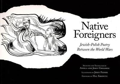 Cover for Aniela Gregorek · Native Foreigners: Jewish-Polish Poetry Between the World Wars (Hardcover Book) (2015)