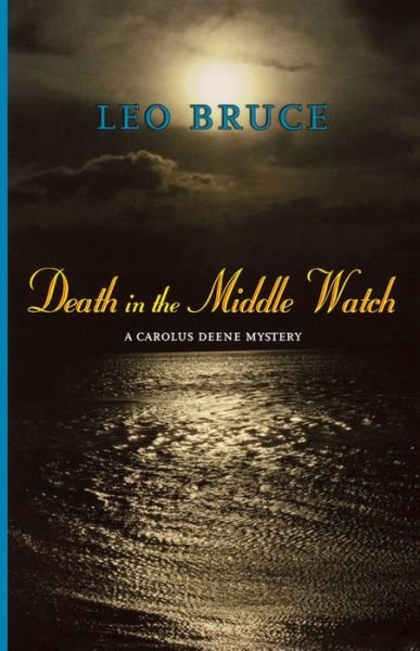 Cover for Leo Bruce · Death in the Middle Watch: A Carolus Deene Mystery - Carolus Deene Series (Hardcover Book) (2005)