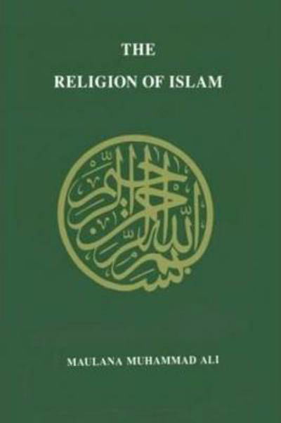 Cover for Muhammad Maulana Ali · Religion of Islam (Gebundenes Buch) (1920)