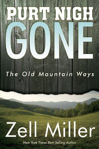 Cover for Zell Miller · Purt Nigh Gone: the Old Mountain Ways (Paperback Book) (2012)