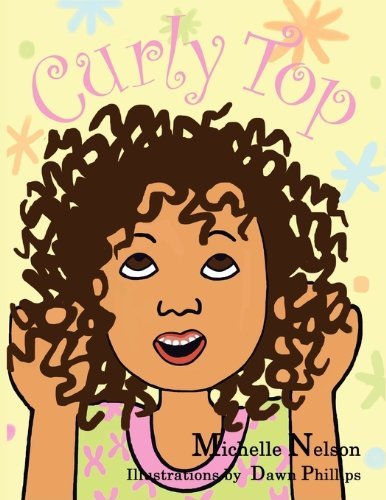 Curly Top - Michelle Walker - Books - Michelle Nelson - 9780981865232 - 2009