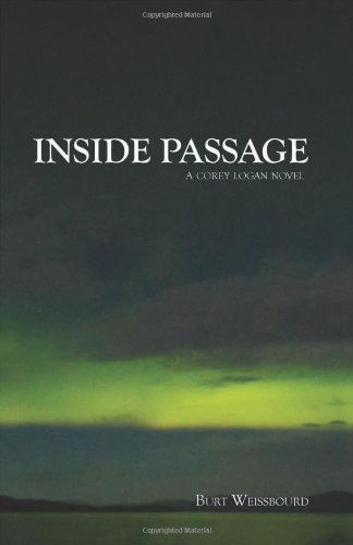 Inside Passage (Corey Logan) - Burt Weissbourd - Books - Vireo Book, A - 9780985490232 - February 19, 2013