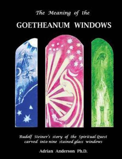 Cover for Adrian Anderson · The Meaning of the Goetheanum Windows (Paperback Book) (2016)