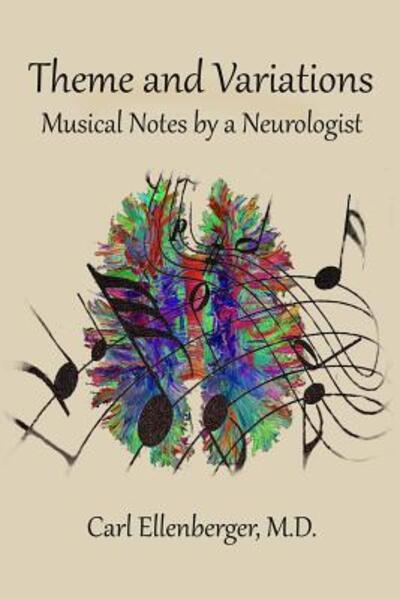 Cover for Carl Ellenberger M.D. · Theme and Variations Musical Notes by a Neurologist (Taschenbuch) (2018)