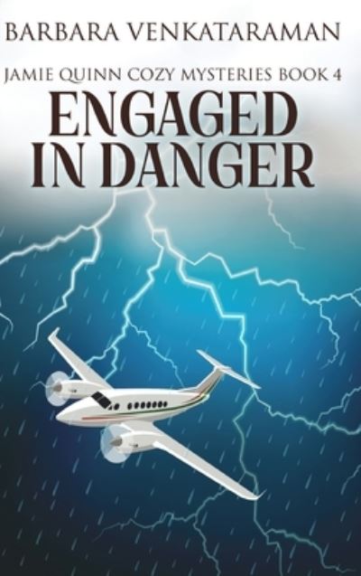 Cover for Barbara Venkataraman · Engaged in Danger (Jamie Quinn Cozy Mysteries Book 4) (Hardcover Book) (2021)