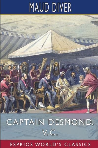 Cover for Maud Diver · Captain Desmond, V. C. (Esprios Classics) (Paperback Bog) (2024)