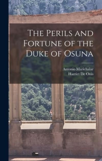 Cover for Antonio 1893- Marichalar · The Perils and Fortune of the Duke of Osuna (Hardcover Book) (2021)